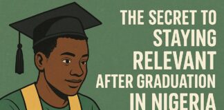 The Secret to Staying Relevant After Graduation in Nigeria